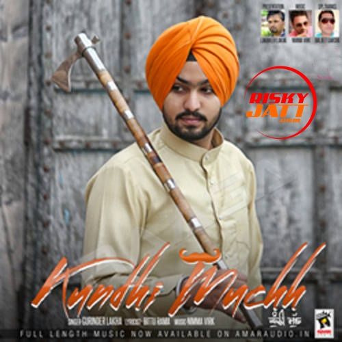 Kundhi Muchh Gurinder Lakha mp3 song download, Kundhi Muchh Gurinder Lakha full album