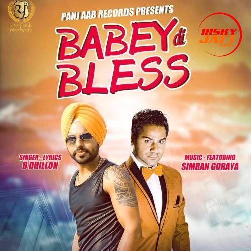 Babey Di Bless D Dhillon, Simran Goraya mp3 song download, Babey Di Bless D Dhillon, Simran Goraya full album