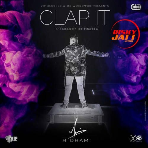 Clap It H Dhami mp3 song download, Clap It H Dhami full album