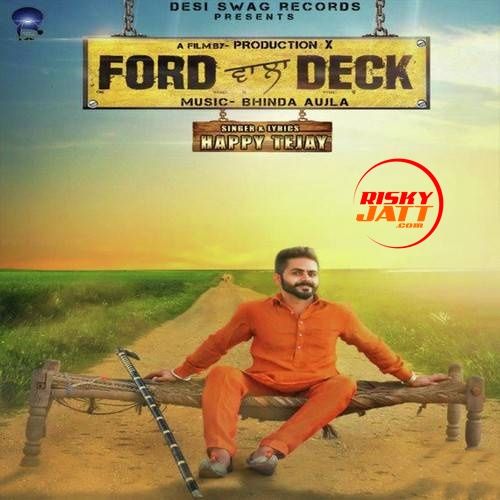 Ford Wala Deck Happy Tejay mp3 song download, Ford Wala Deck Happy Tejay full album