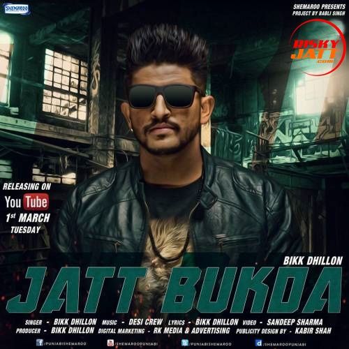 Jatt Bukda Bikk Dhillon mp3 song download, Jatt Bukda Bikk Dhillon full album