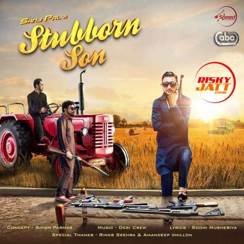 Stubborn Son Sanj Pal mp3 song download, Stubborn Son Sanj Pal full album