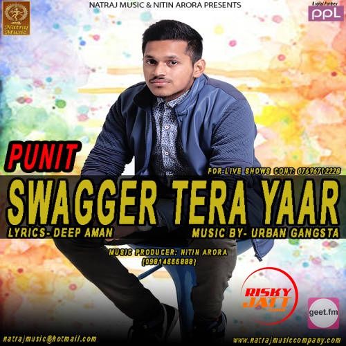 Swagger Tera Yaar Punit mp3 song download, Swagger Tera Yaar Punit full album