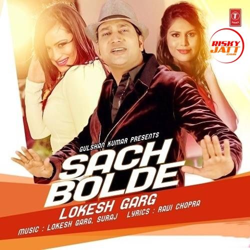 Sach Bolde Lokesh Garg mp3 song download, Sach Bolde Lokesh Garg full album