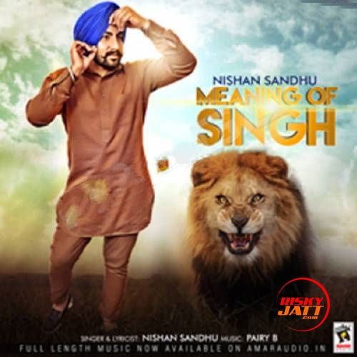 Meaning Of Singh Nishan Sandhu mp3 song download, Meaning Of Singh Nishan Sandhu full album