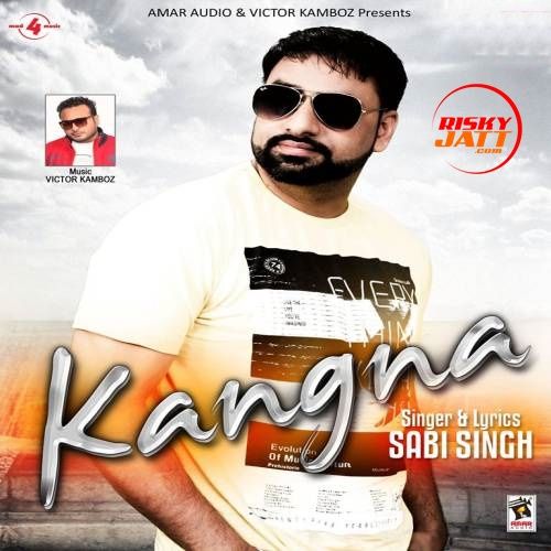 Kangna Sabi Singh mp3 song download, Kangna Sabi Singh full album