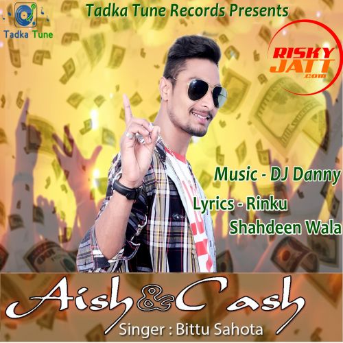 Aish & Cash Bittu Sahota mp3 song download, Aish & Cash Bittu Sahota full album