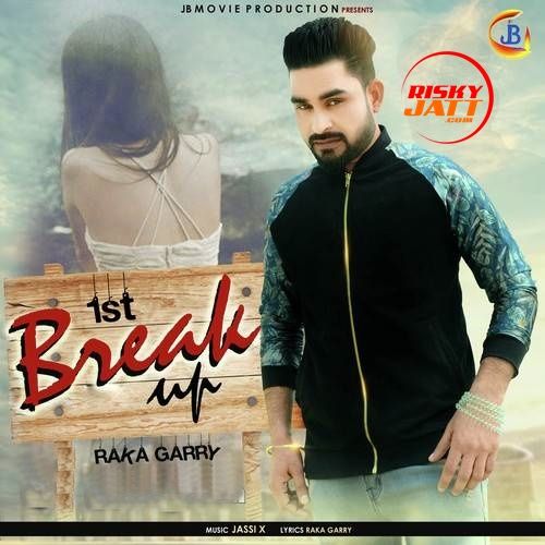 1st Breakup Raka Garry mp3 song download, 1st Breakup Raka Garry full album