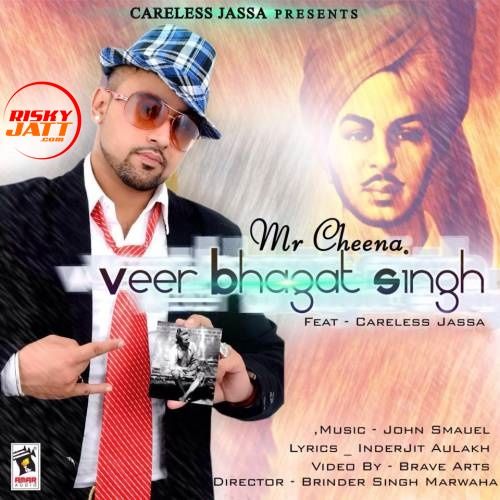 Veer Bhagat Singh Mr. Cheena mp3 song download, Veer Bhagat Singh Mr. Cheena full album