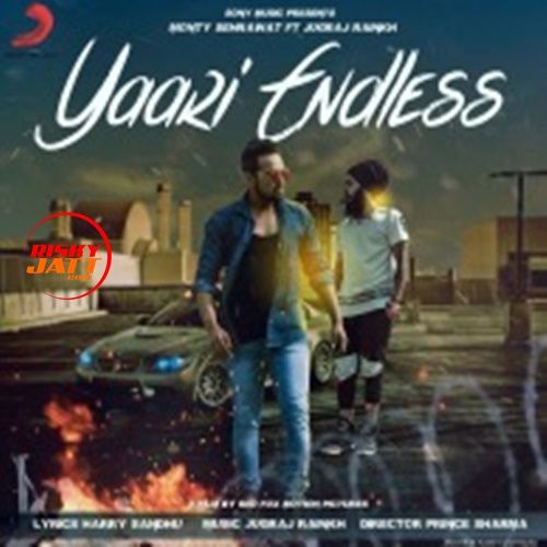 Yaari Endless Monty Sehrawat, Jay Bee mp3 song download, Yaari Endless Monty Sehrawat, Jay Bee full album