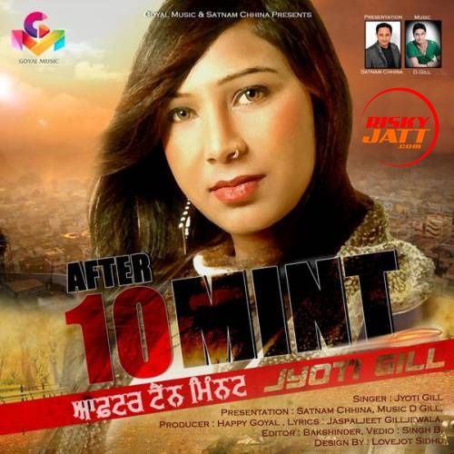 After 10 Mint Jyoti Gill mp3 song download, After 10 Mint Jyoti Gill full album