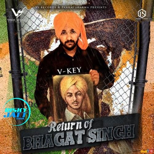 Return Of Bhagat Singh V Key mp3 song download, Return Of Bhagat Singh V Key full album