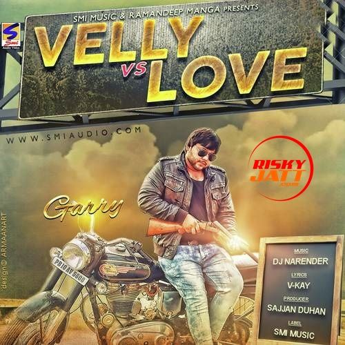 Velly Vs Love Garry mp3 song download, Velly Vs Love Garry full album