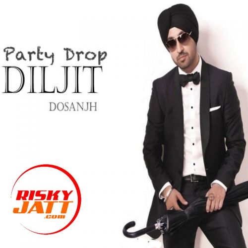 Party Drop Diljit Dosanjh mp3 song download, Party Drop Diljit Dosanjh full album