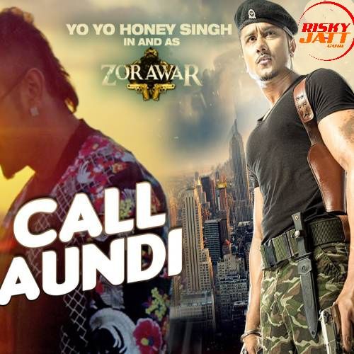 Call Aundi Yo Yo Honey Singh mp3 song download, Call Aundi Yo Yo Honey Singh full album