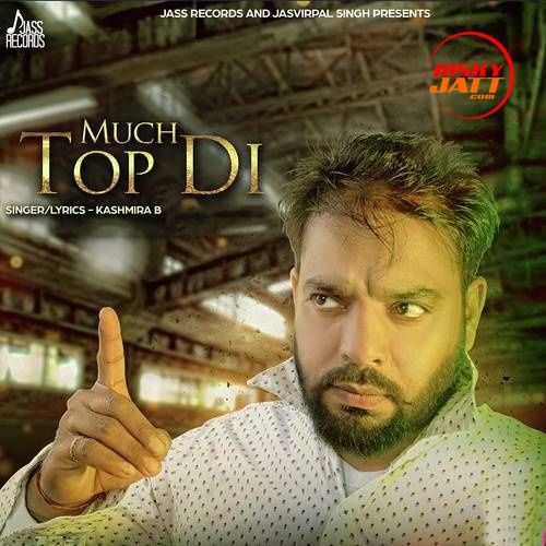 Much Top Di Kashmira B mp3 song download, Much Top Di Kashmira B full album