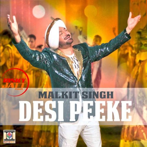 Desi Peeke Malkit Singh mp3 song download, Desi Peeke Malkit Singh full album