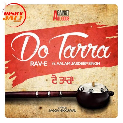 Do Tarra Rav E, Aalam Jasdeep Singh mp3 song download, Do Tarra Rav E, Aalam Jasdeep Singh full album