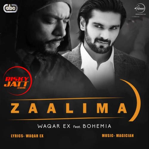Zaalima Bohemia, Waqar Ex mp3 song download, Zaalima Bohemia, Waqar Ex full album