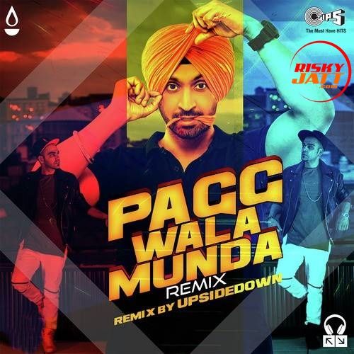 Download Pagg Wala Munda (Remix) Diljit Dosanjh, Upside Down mp3 song, Pagg Wala Munda (Remix) Diljit Dosanjh, Upside Down full album download