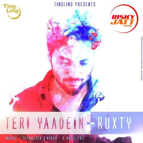 Teri Yaadein Ruxty mp3 song download, Teri Yaadein Ruxty full album