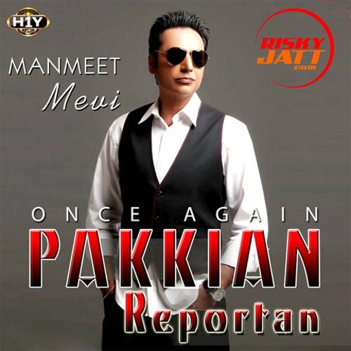 Dilan Wale Manmeet Mevi mp3 song download, Pakkiyan Reportan Manmeet Mevi full album