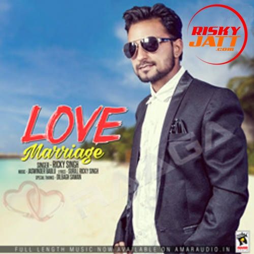 Love Marriage Ricky Singh mp3 song download, Love Marriage Ricky Singh full album