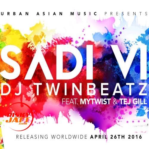 Sadi Vi MyTwist, Tej Gill mp3 song download, Sadi Vi MyTwist, Tej Gill full album