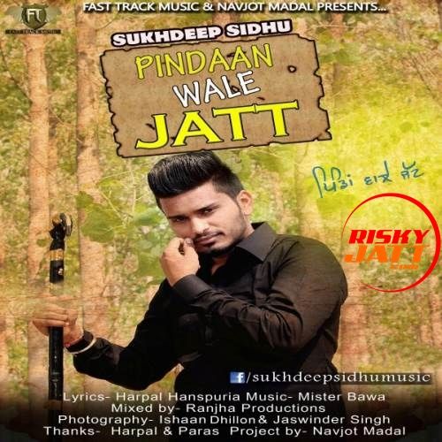 Pindaan Wale Jatt Sukhdeep Sidhu mp3 song download, Pindaan Wale Jatt Sukhdeep Sidhu full album