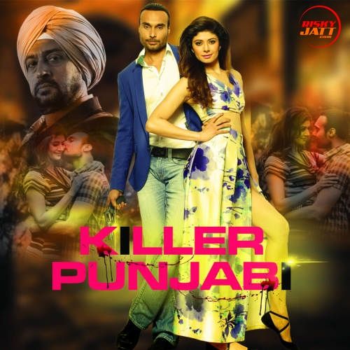 Chak De Kalpana Patowary, Shipra Goyal mp3 song download, Killer Punjabi Kalpana Patowary, Shipra Goyal full album