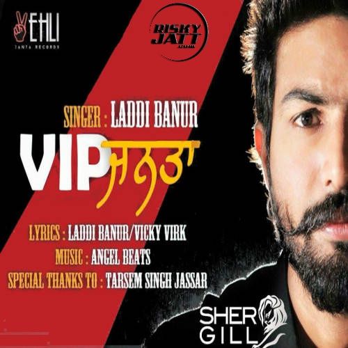 Download Fakkran De Dere Laddi Banur mp3 song, VIP Janta Laddi Banur full album download