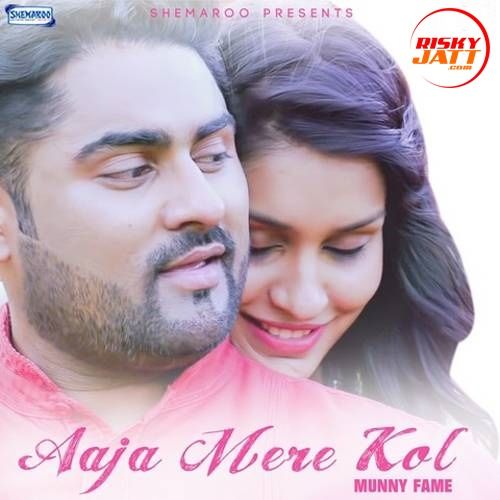 Aaja Mere Kol Munny Fame mp3 song download, Aaja Mere Kol Munny Fame full album