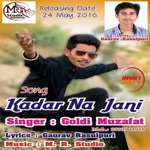 Kadar Na Jani Goldy Muzafat, Gaurav Rasulpuri mp3 song download, Kadar Na Jani Goldy Muzafat, Gaurav Rasulpuri full album