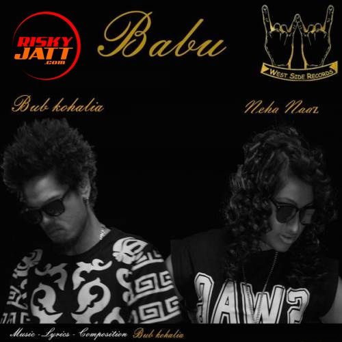 Babu Neha Naaz, Bub Kohalia mp3 song download, Babu Neha Naaz, Bub Kohalia full album