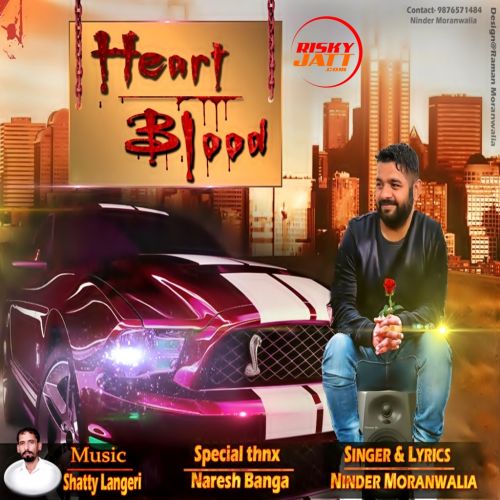 Heart Blood Ninder Moranwalia mp3 song download, Heart Blood Ninder Moranwalia full album