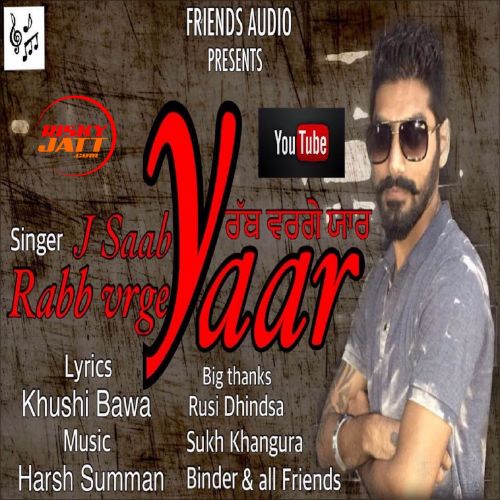 Rabb Varga Yaar J Saab mp3 song download, Rabb Varga Yaar J Saab full album