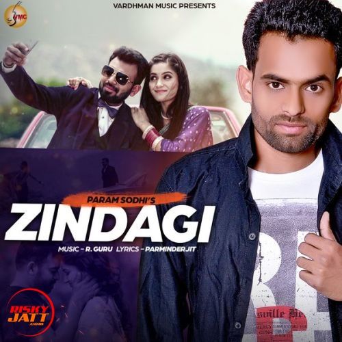 Download Zindagi Param Sodhi mp3 song, Zindagi Param Sodhi full album download