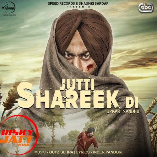 Jutti Shareek Di Upkar Sandhu mp3 song download, Jutti Shareek Di Upkar Sandhu full album