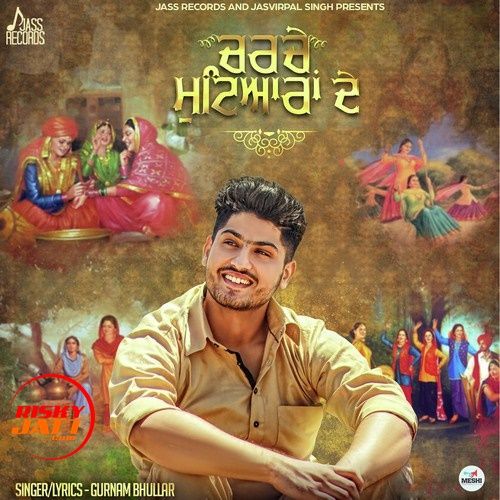 Charche Mutyiaran De Gurnam Bhullar mp3 song download, Charche Mutyiaran De Gurnam Bhullar full album