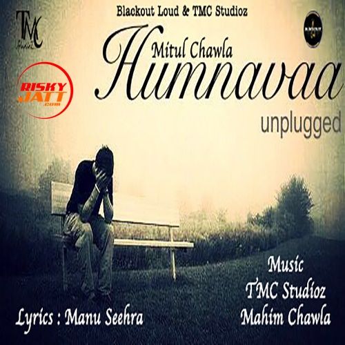 Humnavaa Mitul Chawla mp3 song download, Humnavaa Mitul Chawla full album