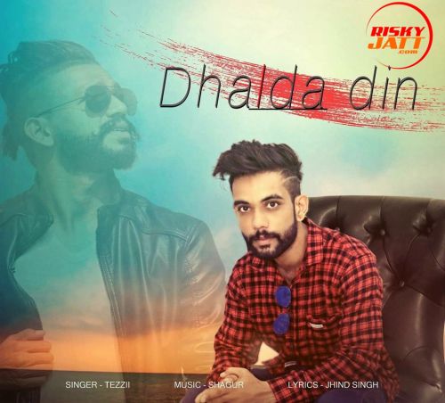 Download Dhalda Din Tezii mp3 song, Dhalda Din Tezii full album download