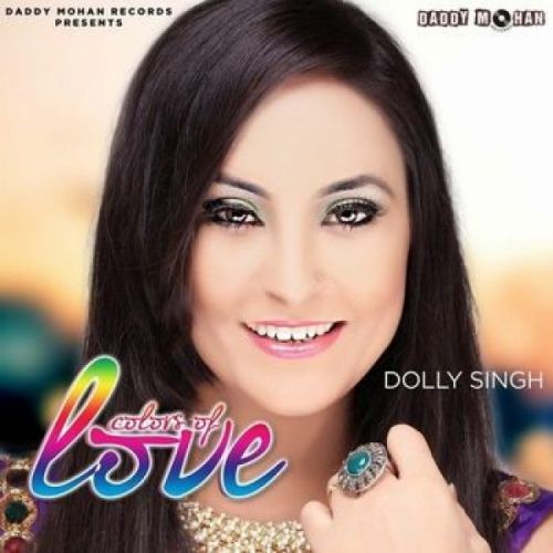 Hathkadiyan Dolly Singh mp3 song download, Colors Of Love Dolly Singh full album