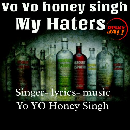 My Haters Lil Golu, Yo Yo Honey Singh mp3 song download, My Haters Lil Golu, Yo Yo Honey Singh full album