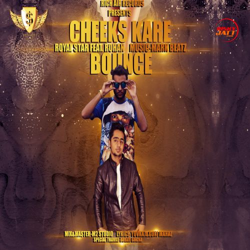 Cheeks Kare Bounce Royal Star, Rohan mp3 song download, Cheeks Kare Bounce Royal Star, Rohan full album