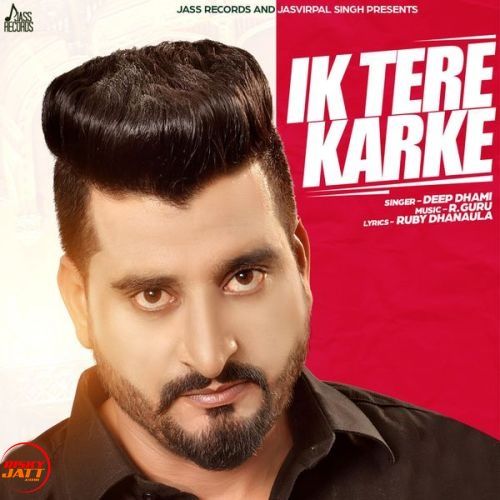 Ik Tere Karke Deep Dhami mp3 song download, Ik Tere Karke Deep Dhami full album