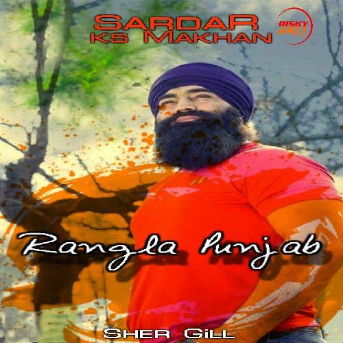 Rangla Punjab Ks Makhan mp3 song download, Rangla Punjab Ks Makhan full album