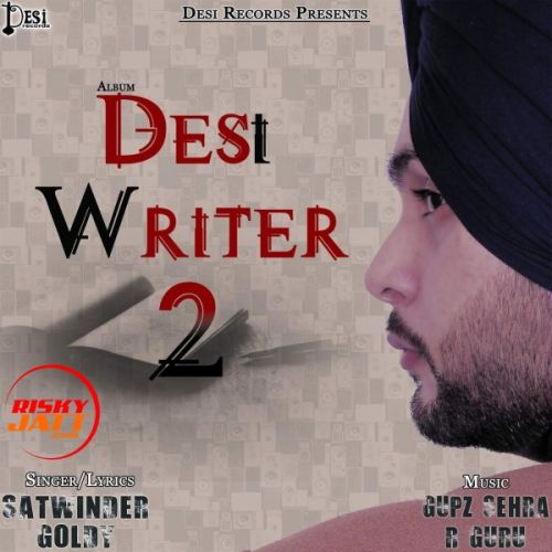 Mandeer Satwinder Goldy mp3 song download, Desi Writer 2 Satwinder Goldy full album