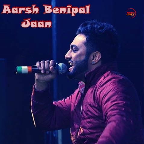 Jaan Aarsh Benipal mp3 song download, Jaan Aarsh Benipal full album