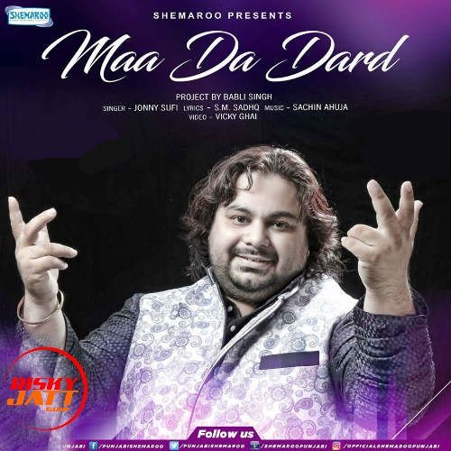 Maa Da Dard Jonny Sufi mp3 song download, Maa Da Dard Jonny Sufi full album