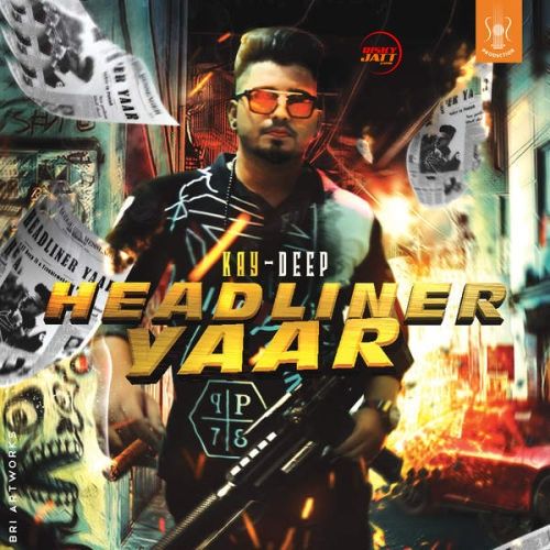 Headliner Yaar Kay Deep mp3 song download, Headliner Yaar Kay Deep full album